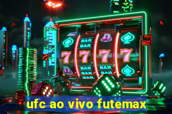 ufc ao vivo futemax